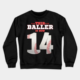 This Baller is now 14 baseball birthday Crewneck Sweatshirt